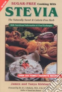 Sugar - Free Cooking With Stevia libro in lingua di Kirkland James, Kirkland Tanya