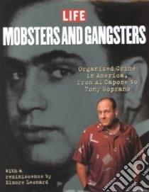 Life Mobsters and Gangsters libro in lingua di Life Magazine (EDT)