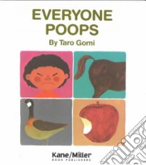 Everyone Poops libro in lingua di Gomi Taro, Stinchecum Amanda Mayer (ILT)