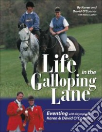 Life In The Galloping Lane libro in lingua di O'Connor Karen, O'Connor David, Jaffer Nancy