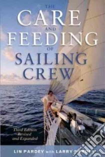 The Care and Feeding of Sailing Crew libro in lingua di Pardy Lin, Pardey Larry