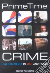 Prime Time Crime libro in lingua di Kurspahic Kemal