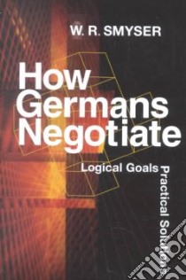 How Germans Negotiate libro in lingua di Smyser W. R.