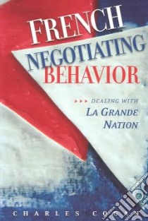 French Negotiating Behavior libro in lingua di Cogan Charles
