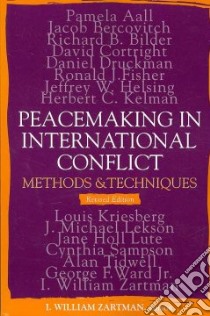 Peacemaking And International Conflict libro in lingua di Zartman I. William (EDT), Kriesberg Louis (CON), Lekson J. Michael (CON)