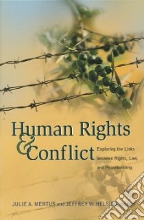 Human Rights And Conflict libro in lingua di Mertus Julie (EDT), Helsing Jeffrey W. (EDT)