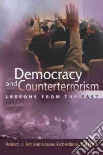 Democracy and Counterterrorism libro in lingua di Art Robert J., Richardson Louise