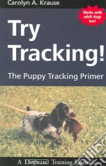 Try Tracking! libro in lingua di Krause Carolyn A.