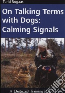 On Talking Terms With Dogs libro in lingua di Rugaas Turid