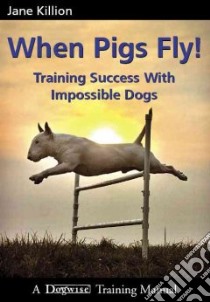 When Pigs Fly! libro in lingua di Killion Jane