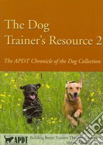 The Dog Trainer's Resource 2 libro in lingua di Blake Mychelle (EDT)