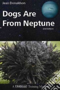 Dogs Are from Neptune libro in lingua di Donaldson Jean