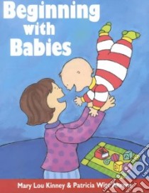 Beginning With Babies libro in lingua di Kinney Mary Lou, Ahrens Patricia Witt