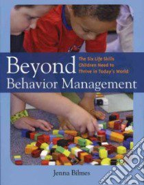 Beyond Behavior Management libro in lingua di Bilmes Jenna
