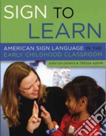 Sign To Learn libro in lingua di Dennis Kirsten, Azpiri Tressa