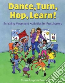 Dance, Turn, Hop, Learn! libro in lingua di Dow Connie Bergstein