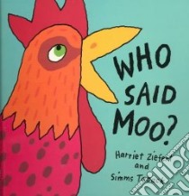 Who Said Moo? libro in lingua di Ziefert Harriet, Taback Simms