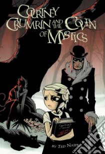 Courtney Crumrin and the Coven of Mystics libro in lingua di Naifeh Ted