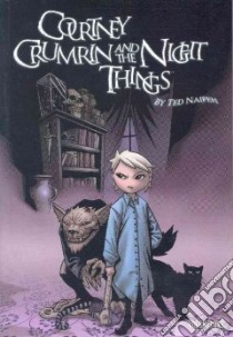Courtney Crumrin and the Night Things libro in lingua di Naifeh Ted, Jones James Lucas