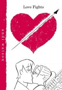 Love Fights libro in lingua di Watson Andi