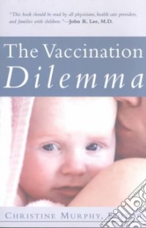 The Vaccination Dilemma libro in lingua di Murphy Christine (EDT)