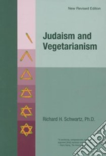 Judiasm and Vegetarianism libro in lingua di Schwartz Richard H.