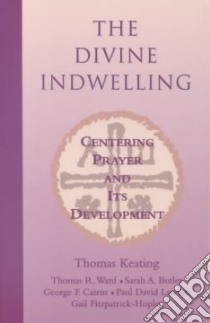 Divine Indwelling libro in lingua di Thomas Keating