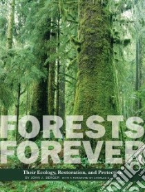 Forests Forever libro in lingua di Berger John J., Little Charles E. (FRW)