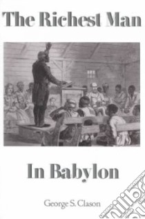 The Richest Man in Babylon libro in lingua di Clason George S.