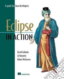 Eclipse in Action libro in lingua di Gallardo David, Burnette Ed, McGovern Robert