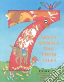 Seven Animals Wag Their Tales libro in lingua di Bogot Howard I., Bogot Mary K., Marvin Fred (ILT)
