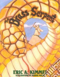 The Brass Serpent libro in lingua di Kimmel Eric A., Miller Joanna (ILT)
