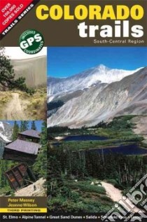 Colorado Trails South-Central Region libro in lingua di Massey Peter, Wilson Jeanne
