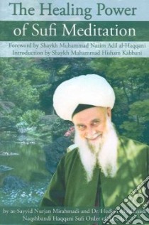 Healing Power of Sufi Meditation libro in lingua di As-Sayyid, Nur Mirahmadi