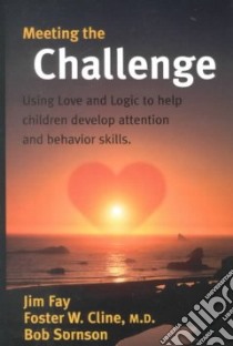 Meeting the Challenge libro in lingua di Fay Jim, Cline Foster W., Sornson Robert