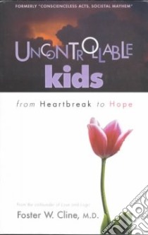 Uncontrollable Kids libro in lingua di Cline Foster W.