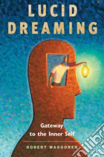 Lucid Dreaming libro in lingua di Waggoner Robert