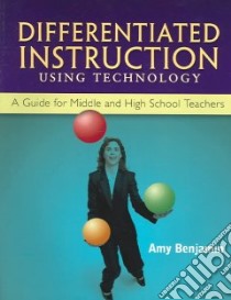 Differentiated Instruction Using Technology libro in lingua di Benjamin Amy