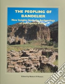 The Peopling Of Bandelier libro in lingua di Powers Robert P. (EDT)