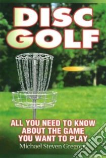 Disc Golf libro in lingua di Gregory Michael Steven