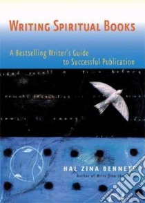 Writing Spiritual Books libro in lingua di Bennett Hal Zina