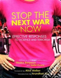 Stop The Next War Now libro in lingua di Benjamin Medea (EDT), Evans Jodie (EDT)