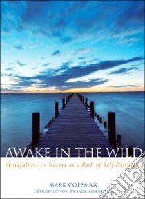 Awake in the Wild libro in lingua di Coleman Mark, Kornfield Jack (FRW)