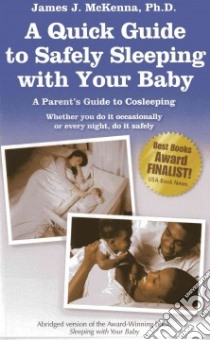 A Quick Guide to Safely Sleeping With Your Baby libro in lingua di McKenna James J. Ph.D.