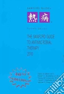 The Sanford Guide to Antimicrobial Therapy, 2010 libro in lingua di Gilbert David N. (EDT), Moellering Robert C. (EDT), Eliopoulos George M. (EDT), Chambers Henry F. (Chip) M.D. (EDT), Saag Michael S. M.D. (EDT)