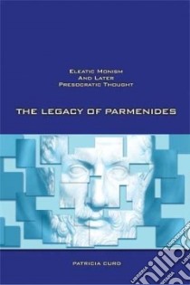 The Legacy Of Parmenides libro in lingua di Curd Patricia