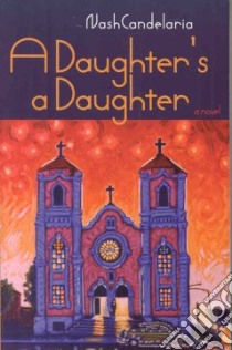 A Daughter's a Daughter libro in lingua di Canderlaria Nash