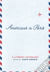 Americans in Paris libro in lingua di Gopnik Adam (EDT)