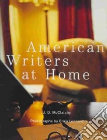 American Writers At Home libro in lingua di McClatchy J. D., Lennard Erica