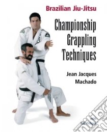 Championship Techniques libro in lingua di Machado Jean Jacques, Peligro Kid (CON)